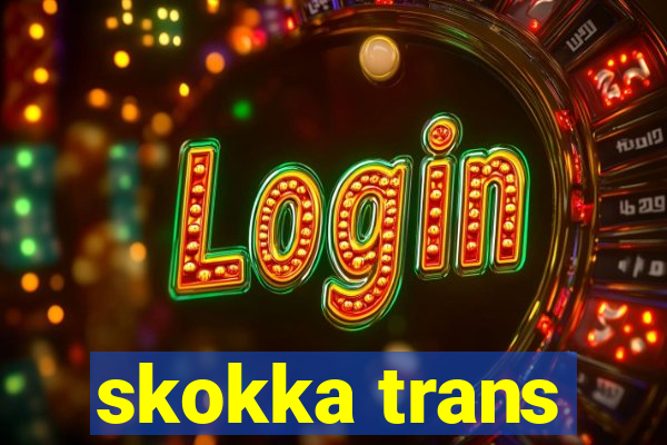 skokka trans